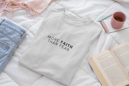 More Faith Than Fear word of affirmation slogan sweatshirt
