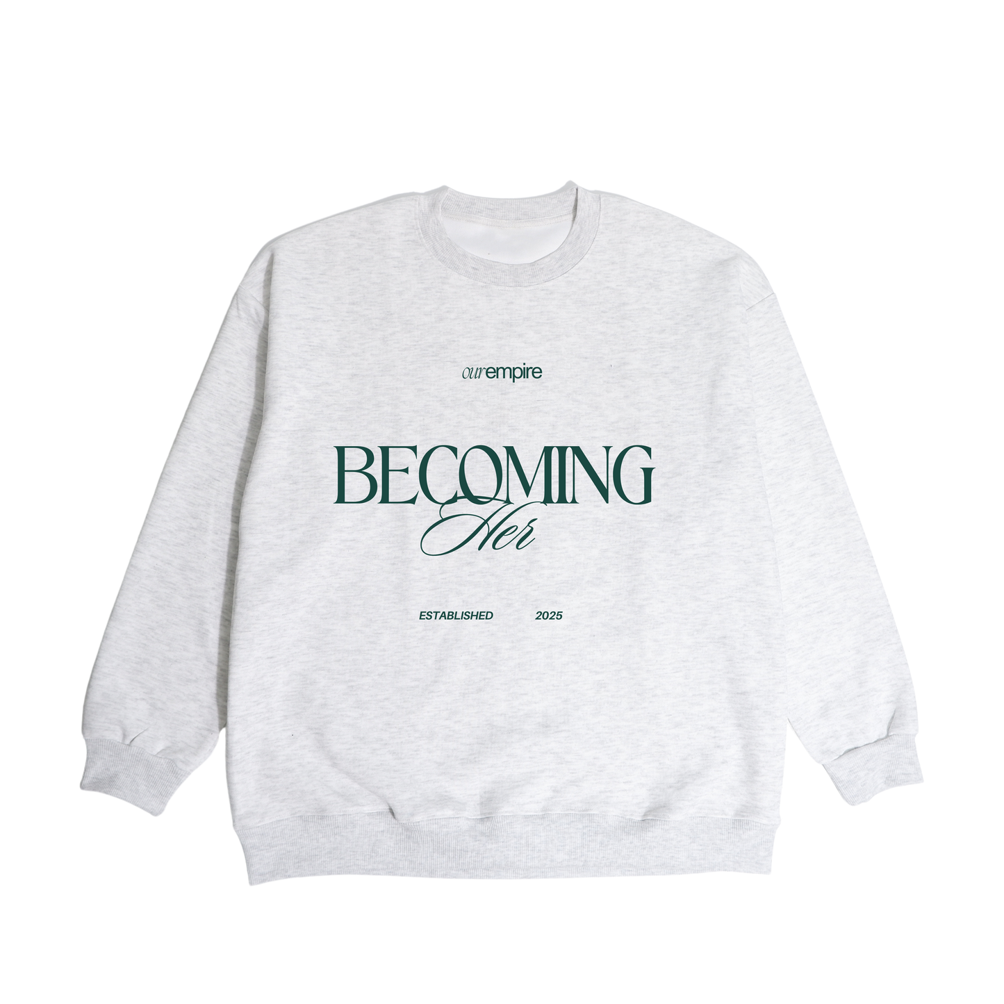 Becoming her Sweatshirt