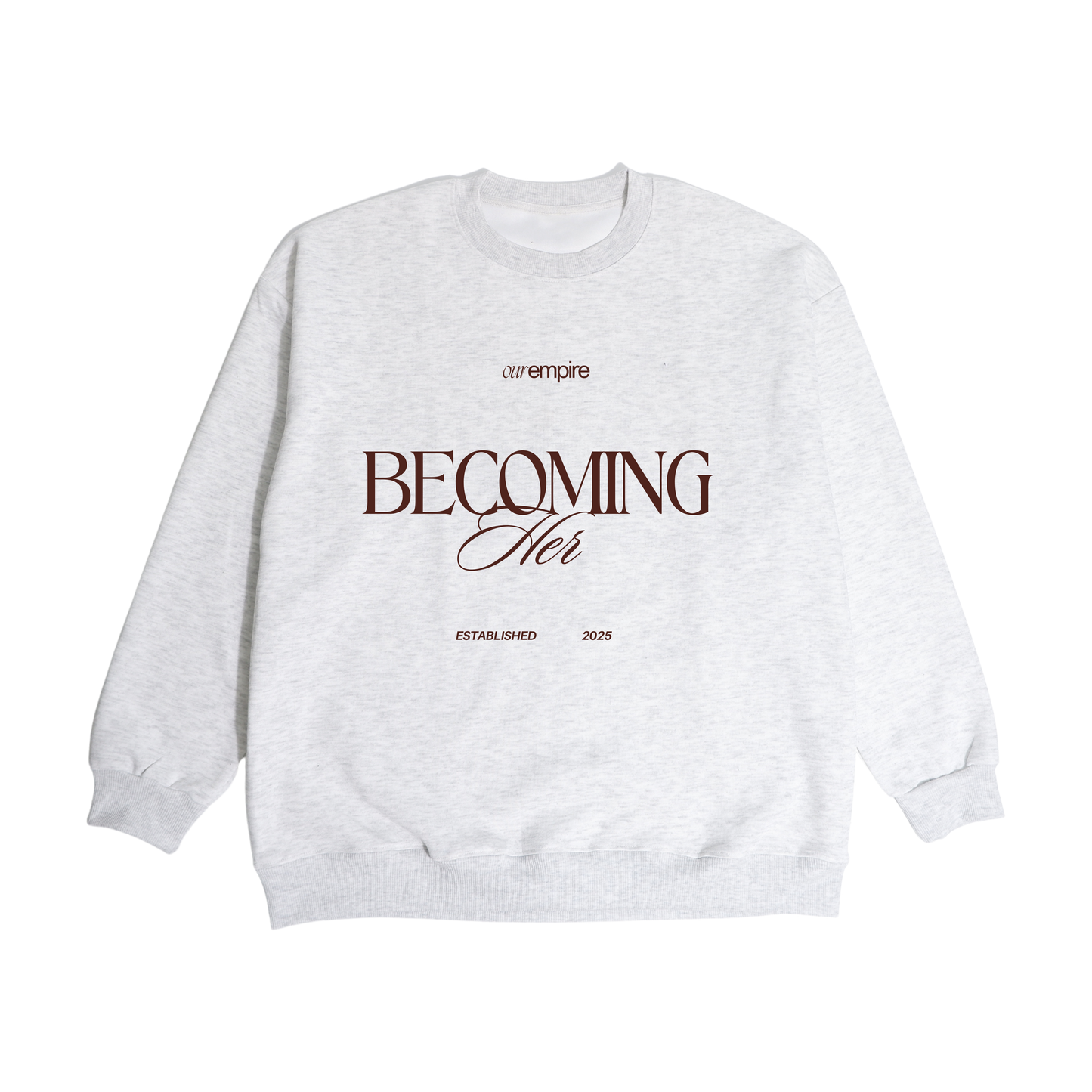 Becoming her Sweatshirt