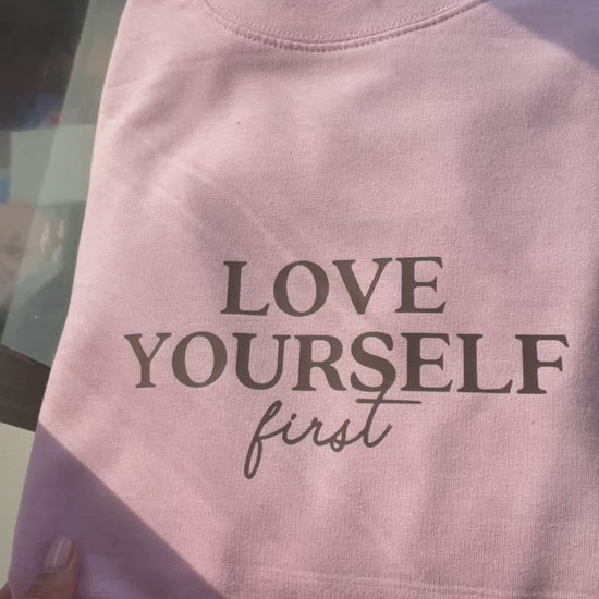 Love yourself first affirmation women's sweatshirt