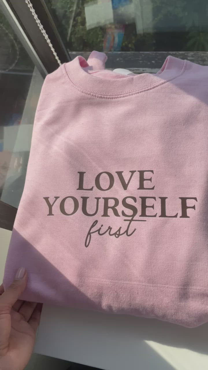 Love yourself first affirmation women's sweatshirt