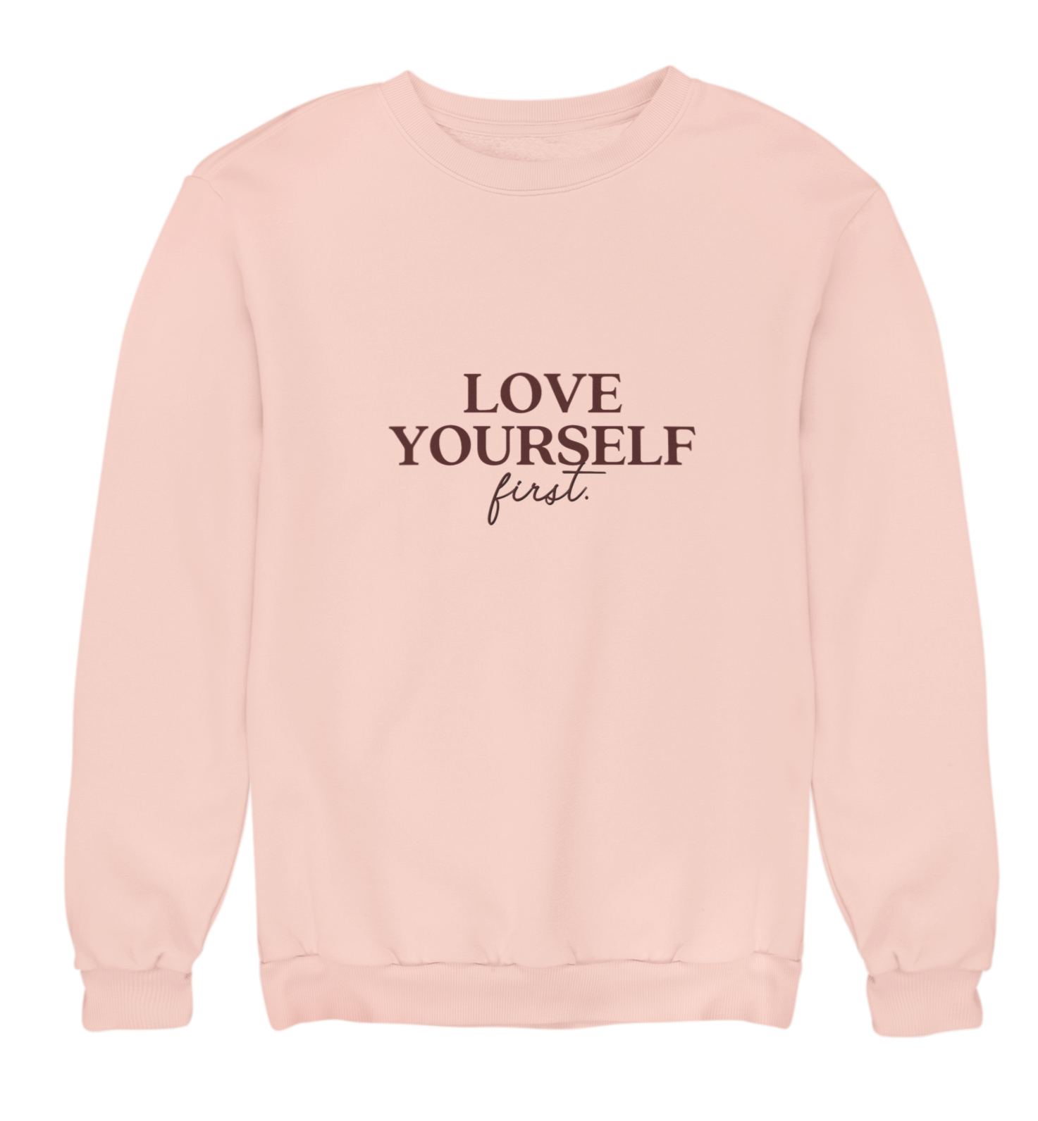 Love yourself first affirmation women's sweatshirt