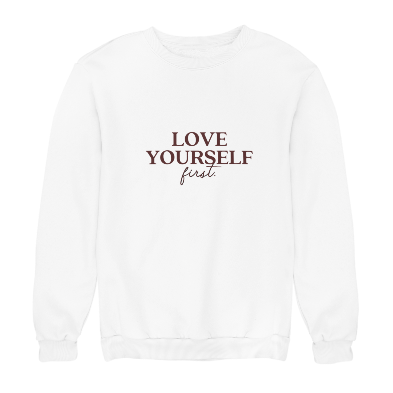 Love yourself first affirmation women's sweatshirt